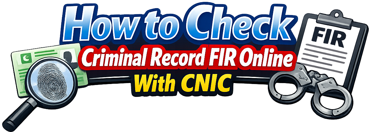 How to Check Criminal Record Fir Online With CNIC